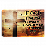 If God Is For You, It Doesnt Matter Who Is Against You Gallery Wrapped Framed Canvas Prints - Unframed Poster