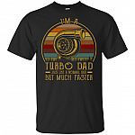Vintage I'm A Turbo Dad Just Like A Normal Dad But Much Faster T-Shirt