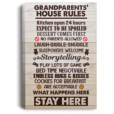 Grandparents House Rules Kitchen Open 24 Hrs What Happens Here Stay Here Funny Framed Canvas - Unframed Poster