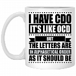 I Have Cdo It's Like Ocd But The Letters Are In Alphabetical Order Ceramic Coffee Mug - Beer Stein -Water Bottle