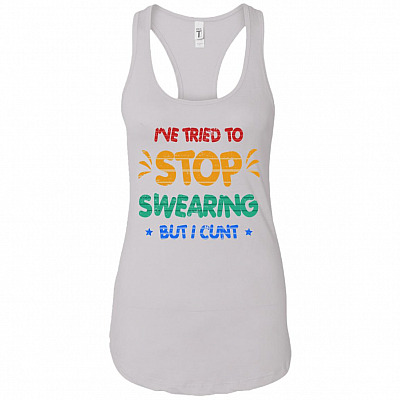 I've Tried To Stop Swearing But I Cunt Cotton Tank Top Tee - Ladies Racerback Tank