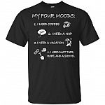 My Four Moods I Need Coffee I Need A Nap T-Shirt