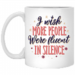 I Wish More People Were Fluent In Silence Coffee Mug - Beer Stein - Water Bottle