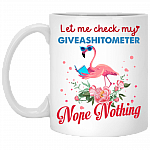 Let Me Check My Giaveashitometer Nope Nothing Funny Flamingo Coffee Mug - Beer Stein - Water Bottle