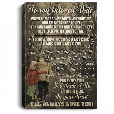 To My Beloved Wife When Tomorrow Starts Without Me And I'm Not There To See Wife Gift Framed Canvas - Unframed Poster