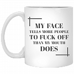 My Face Tells More People To Fuck Off Than My Mouth Does Mug - Beer Stein - Travel Mug - Water Bottle