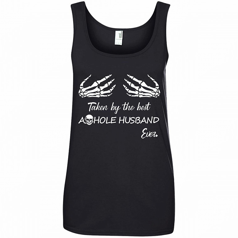 Taken by The Best Asshole Husband Ever Women Tank Top Shirt