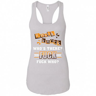 Knock Knock Who's There Fuck Fuck Who Racerback Tank 2 Sided Shirt