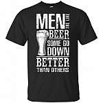 Men are Like Beer Some Go Down Better Than Others T-Shirt