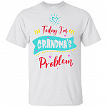Today I'm Grandma's Problem Colorful Youth T-Shirt