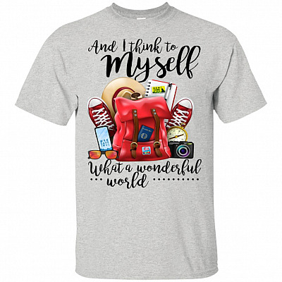 And I Think To Myself What A Wonderful World T-Shirt