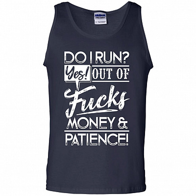 Alternative view of Do I Run Yes Out Of Fucks Money And Patience Tank Top - Racerback Tank - Workout Tank