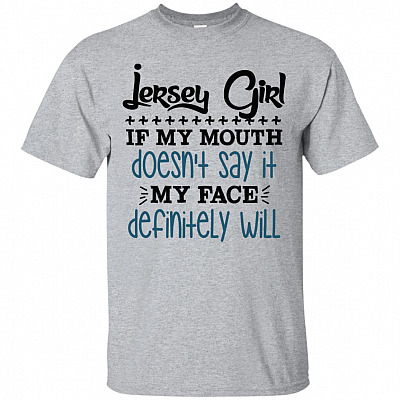Jersey Girl If My Mouth Doesn't Say It My Face Definitely Will T-Shirt - V-Neck Shirt
