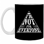 I'm Not for Everyone Ceramic Coffee Mug - Beer Stein -Water Bottle - Color Changing Mug