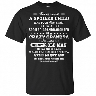 Thinking I'm Just A Spoiled Child Was Your First Mistake I'm A Spoiled Granddaughter T-Shirt For Kids