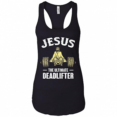 Jesus The Ultimate Deadlifter Cotton Tank Top Tee - Racerback Tank Shirt