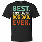 Best Beer Loving Dog-Dad Ever T-Shirt - Funny Father Shirt