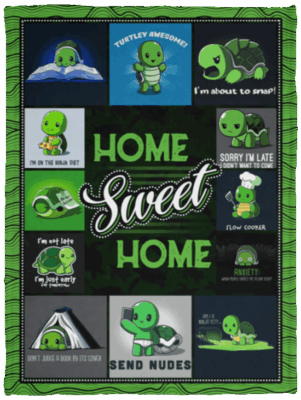 Home Sweet Home Lazy Turtle Lovers Fleece Blanket - Premium Sherpa Blanket - Woven Blanket