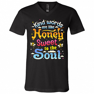 Kind Words Are Like Honey Sweet To The Soul Bee-Kind Adult - Kid T-shirt - V-neck Tee