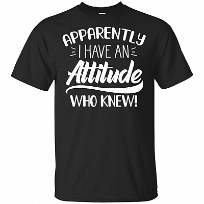 Apparently I Have An Attitude Who Knew Funny T-shirt - V-neck Tee