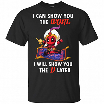 I Can Show-You The World I-Will Show-You The-D Later Alad-Pool Funny T-shirt
