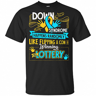 Down Syndrome Happen Randomly Like Flipping A Coin Or Winning The Lottery T-Shirt For Kids
