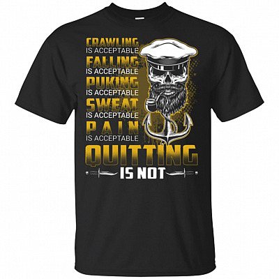 Crawling Is Acceptable Falling Is Acceptable Pain Is Acceptable Quitting Is Not T-Shirt - Navy-Veteran Shirt
