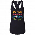 Sal-ty Hair Tan Line-s Coconut Oil Ba-re Feet Cotton Tank Top Tee - Racerback Tank Shirt