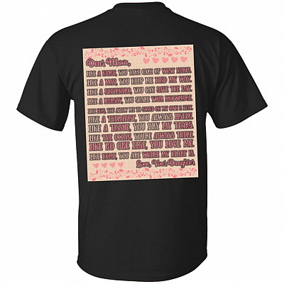 Dear Mom Like A Nurse You Take Care Of What Hurts Your Daughter Print On Back T-Shirt - Best Daughter Shirt