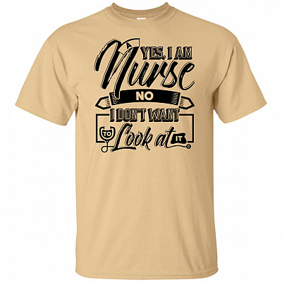 Yes I-Am A Nurse No I Don't Want To Look At It Funny Nurse T-shirt - V-neck Tee