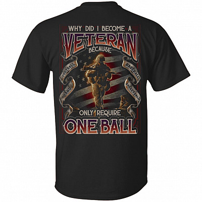 Why Did I Become A Veteran Because Football Baseball Require Only One Ball Patriot-ic Print On Back T-shirt - V-neck Tee