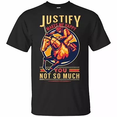 Alternative view of Justify Makes Happy You Not So Much T-Shirt