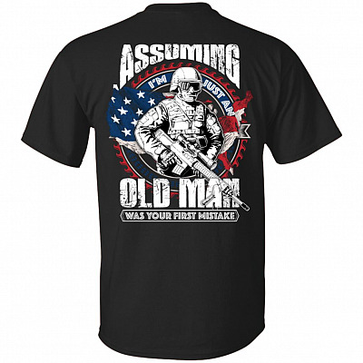 Assuming I'm Just An Old Man Was Your First Mistake Print On Back T-Shirt