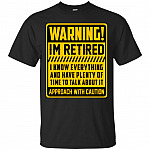 Warning Im Retired T-Shirt - Funny Retired Shirt