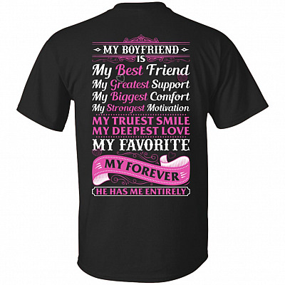 My Boyfriend Is My Best Friend He Has Me Entirely Print On Back T-Shirt