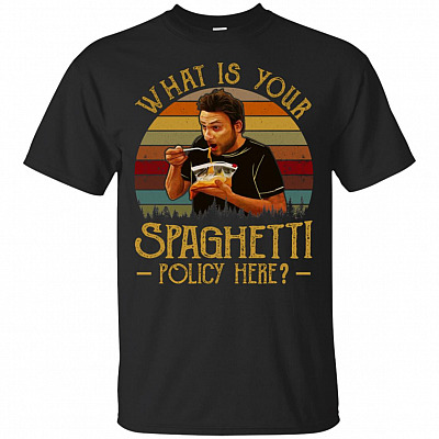 What Is Your Spaghetti Policy Here T-Shirt - Funny Shirts