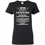 Good Men Still Exist I Know Because I Hate One He Has Tattoos But I Am His Queen Women T-Shirt - Ladies Shirt