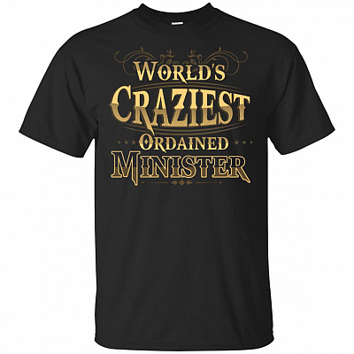 World's Craziest Ordained Minister T-Shirt - Wedding Ceremony Shirt