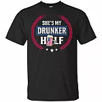 She's My Drunker Half T-Shirt - Beer Drinking Shirt