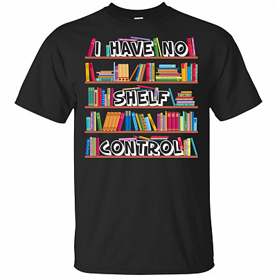 I Have No Shelf Control Book Lover T-Shirt - V-Neck Shirt