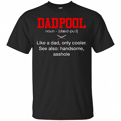 Dad-pool Like a Dad Only Cool-er T-Shirt