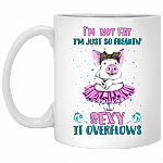 I'm Not Fat I'm Just So Freaking Sexy It Overflows Ceramic Coffee Mug - Beer Stein -Water Bottle - Color Changing Mug