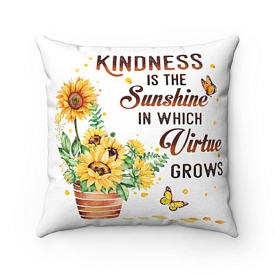 Kindness Is The Sunshine In Which Virtue Grows Throw Pillow - Decorative Pillow - Indoor Outdoor Cushion