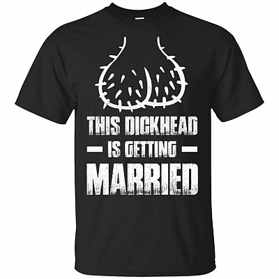 This Dickhead Is Getting Married T-Shirt
