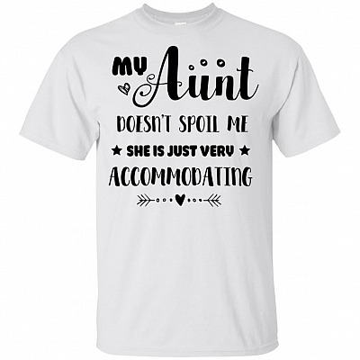 My Aunt Doesn't Spoil-Me She Is Just Very Accommodating Kid T- Shirt