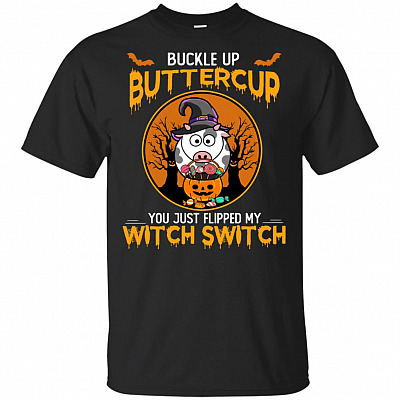 Buc-kle Up You Butter-cup Flipped My Witch Switch Heifer Halloween T-shirt
