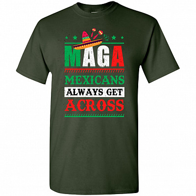 Funny MAGA Mexicans Always Get Across Anti-Trump 86 45 T-Shirt