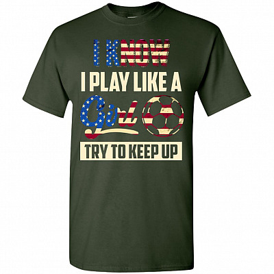 USWNT I Know I Play Like A Girl Try To Keep Up US Women's Soccer Jersey T-Shirt