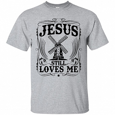 Jesus Still Loves Me T-Shirt