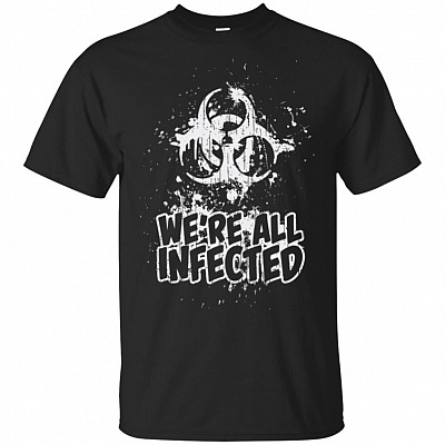 We're All Infected Zombie T-Shirt
